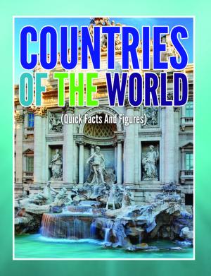 Cover of the book Countries Of The World (Quick Facts And Figures) by Baby Professor