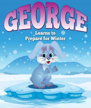 bigCover of the book George Learns to Prepare for Winter by 