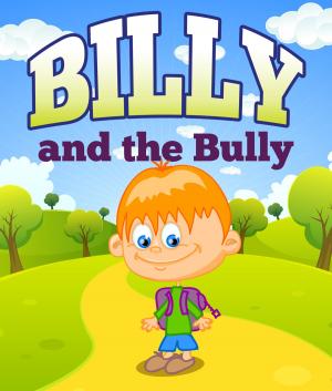 Cover of the book Billy and the Bully by Speedy Publishing LLC