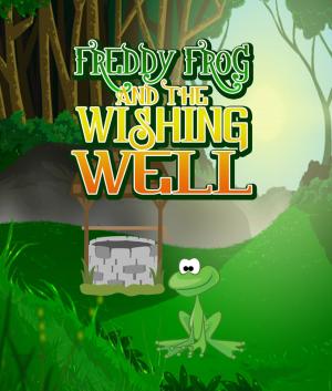 Cover of the book Freddy Frog and the Wishing Well by Baby Professor