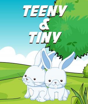 Cover of the book Teeny and Tiny by Faye Sonja