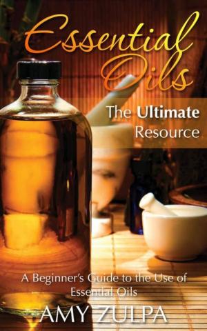 bigCover of the book Essential Oils - The Ultimate Resource by 