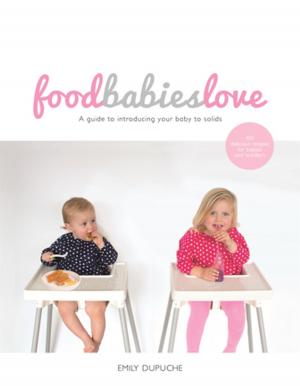 Cover of the book Food Babies Love by John Bailey