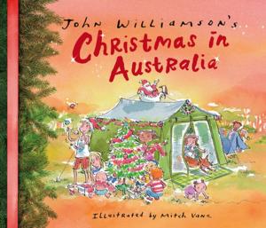 Cover of the book John Williamson's Christmas in Australia by James Freud