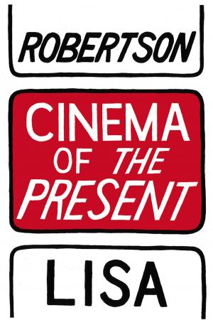 Cover of the book Cinema of the Present by Lisa Robertson