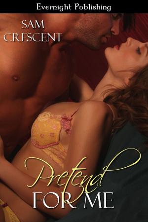 Cover of the book Pretend for Me by Jessie Pinkham, L.J. Longo, Kai Tyler, Angelique Voisen, James Cox
