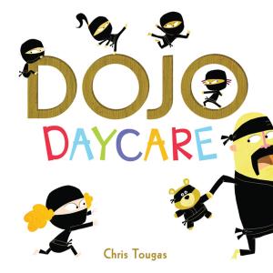 Cover of the book Dojo Daycare by Sarah Elton