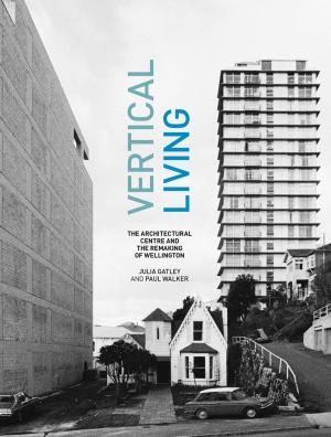 Cover of the book Vertical Living by Barry Gustafson
