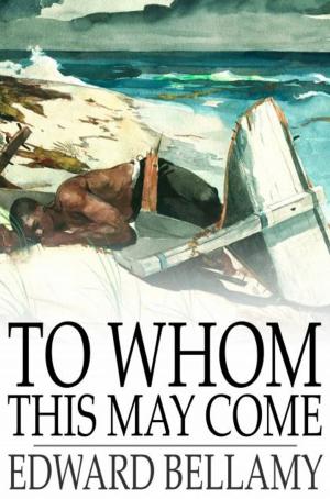 Cover of the book To Whom This May Come by William Dean Howells