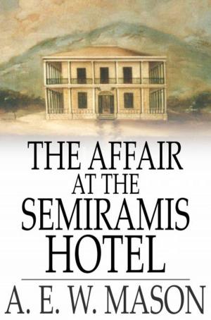 Cover of the book The Affair at the Semiramis Hotel by Arlo Bates