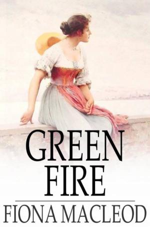 Cover of the book Green Fire by Stanley J. Weyman