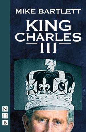 Cover of King Charles III (West End Edition) (NHB Modern Plays)