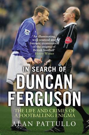 Cover of the book In Search of Duncan Ferguson by Alan Barker