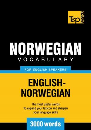 Cover of the book Norwegian vocabulary for English speakers - 3000 words by Andrey Taranov, Victor Pogadaev