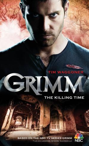 Cover of the book Grimm: The Killing Time by Oscar Balderrama, Lauren Certo