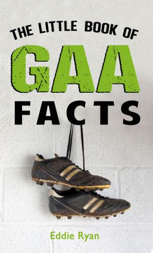 Cover of the book The Little Book of GAA Facts by Doreen Finn