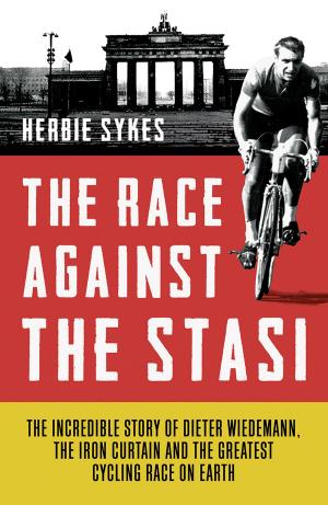 Cover of the book The Race Against the Stasi by Rob Bagchi, Paul Rogerson