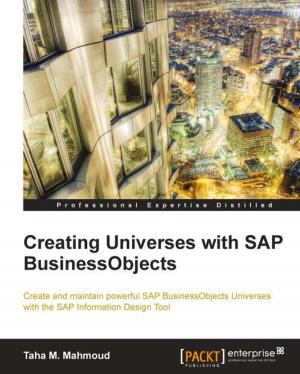 Cover of the book Creating Universes with SAP BusinessObjects by Phil Wilkins, Andrew Bell, Luis Weir, Sander Rensen
