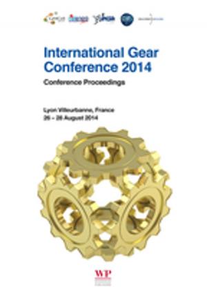 Cover of the book International Gear Conference 2014: 26th-28th August 2014, Lyon by Kenneth D. Tew, Paul B. Fisher