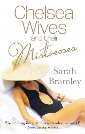 Cover of the book Chelsea Wives and their Mistresses by Robin Duval