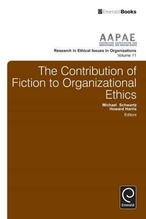 Cover of the book The Contribution of Fiction to Organizational Ethics by Timothy M. Devinney, Gideon Markman, Torben Pedersen, Laszlo Tihanyi