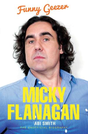 Cover of the book Micky Flanagan - Funny Geezer by Martin Roach, The Prodigy