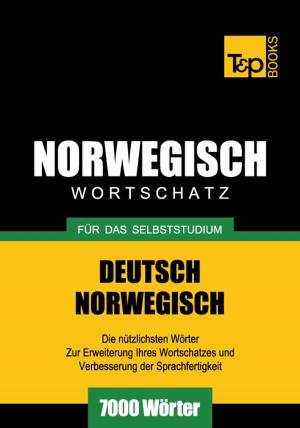 Cover of the book Deutsch-Norwegischer Wortschatz für das Selbststudium - 7000 Wörter by Andrey Taranov, Victor Pogadaev