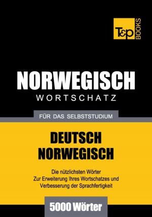 Cover of the book Deutsch-Norwegischer Wortschatz für das Selbststudium - 5000 Wörter by Andrey Taranov