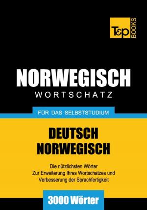 Cover of the book Deutsch-Norwegischer Wortschatz für das Selbststudium - 3000 Wörter by Andrey Taranov