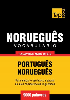 Cover of the book Vocabulário Português-Norueguês - 9000 palavras mais úteis by Michael DiGiacomo