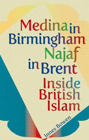 Cover of the book Medina in Birmingham, Najaf in Brent by Philip Jones