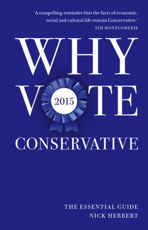 Cover of the book Why Vote Conservative 2015 by David Laws