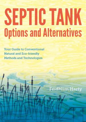 Cover of the book Septic Tank Options & Alternatives by Judith Anger, Martin Schnyder