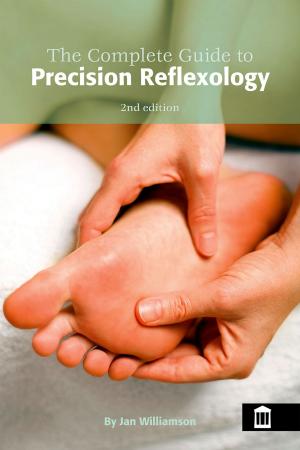 Cover of the book The Complete Guide to Precision Reflexology 2nd Edition by Karen Clarke