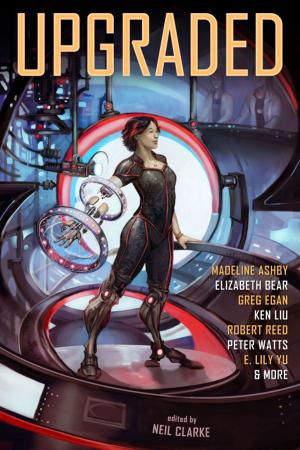 Cover of the book Upgraded by Neil Clarke, Neal Asher, Nick Wolven, James L. Cambias