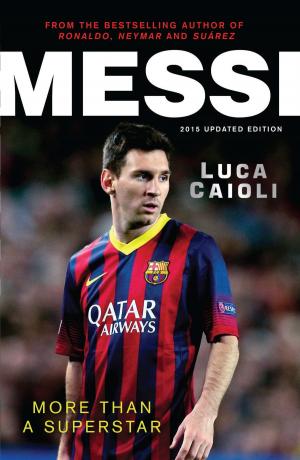 Cover of the book Messi – 2015 Updated Edition by Haim Bresheeth, Stuart Hood, Litza Jansz