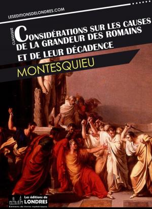 Cover of the book Considérations sur les causes de la grandeur des Romains et de leur décadence by Émile Zola