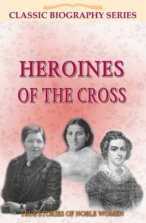 Cover of the book Heroines of the Cross by Gaston Fessard