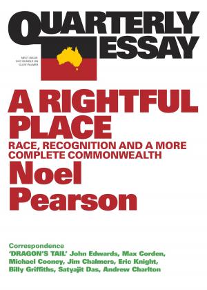 Cover of the book Quarterly Essay 55 A Rightful Place by Laura Tingle