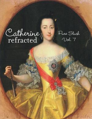 Book cover of Catherine Refracted Pure Slush Vol. 7