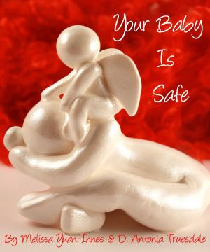 Cover of the book Your Baby Is Safe by Melanie Taylor