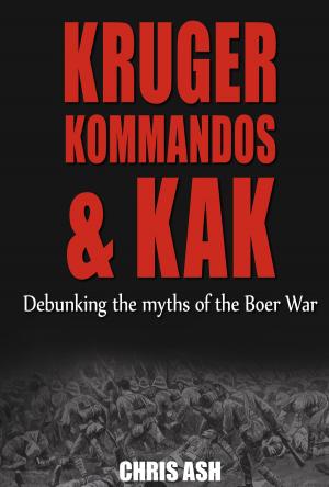 Cover of the book Kruger, Kommandos & Kak by AJ Brooks