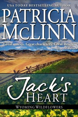 Cover of the book Jack's Heart (Wyoming Wildflowers series) by Patricia McLinn