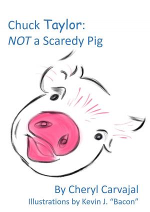 Cover of the book Chuck Taylor: Not a Scaredy Pig by Alex Yanza