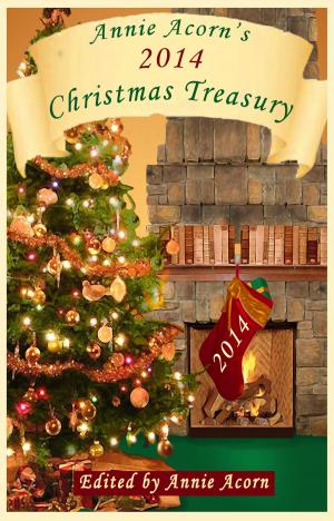Book cover of Annie Acorn's 2014 Christmas Treasury