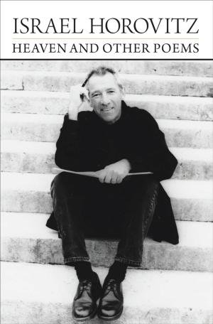 Cover of the book Heaven and Other Poems by Israel Horovitz