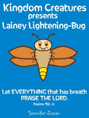 Cover of the book Kingdom Creatures presents Lainey Lightening-Bug by 王 穆提