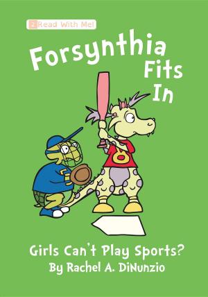 Book cover of Forsynthia Fits In: Girls Can't Play Sports