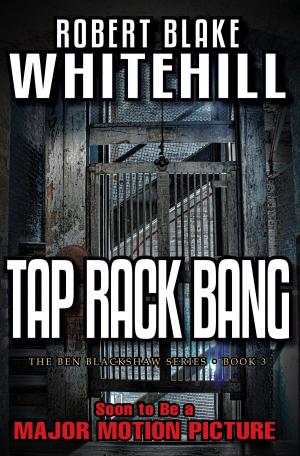 bigCover of the book Tap Rack Bang: A Ben Blackshaw Novel by 