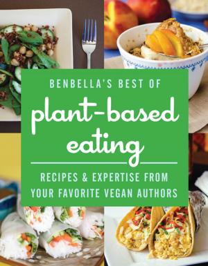 Cover of the book BenBella's Best of Plant-Based Eating by Francis  J. Greenburger